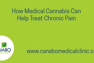 How Medical Cannabis Can Help Treat Chronic Pain