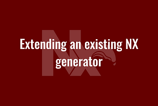 Extending an existing NX generator