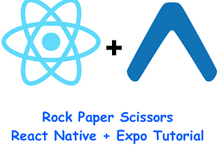 Deploy a Rock Paper Scissors Mobile App Easily with React-Native and Expo
