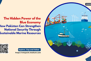 The Hidden Power of the Blue Economy: How Pakistan Can Strengthen National Security Through…