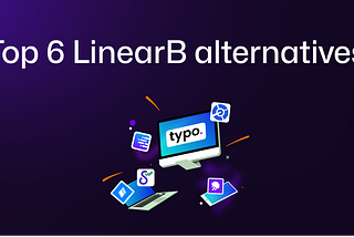 Top 6 LinearB alternatives