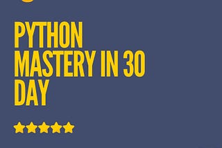 Python Mastery in 30 Day