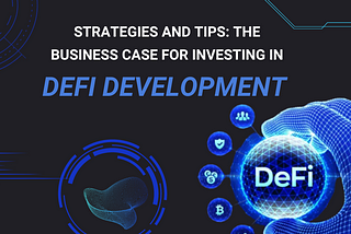 The Business Case for Investing in DeFi Development