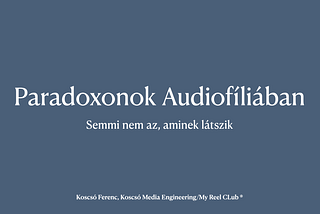 Paradoxonok Audiofíliában