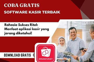 Rahasia Sukses Ritel: Manfaat Aplikasi Kasir yang jarang diketahui!