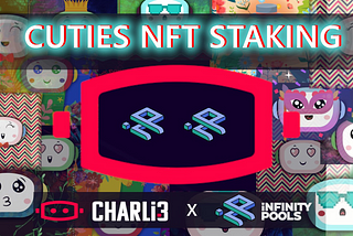 NFT Cuties Staking : with Infinity Pools April 18th
