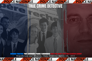 Buried Truths: The Ligonnès Family Murders and the Hunt for the Elusive Count