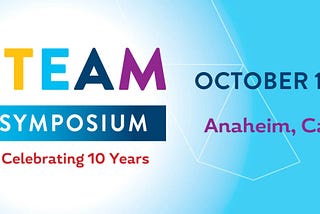 STEAM Symposium meets in person and celebrates 10 years of inspiration & impact!
