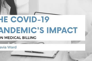 The COVID-19 Pandemic’s Impact on Medical Billing