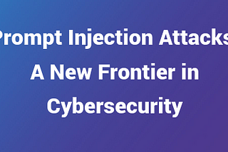 Prompt Injection: The Subtle Threat Lurking in AI Models