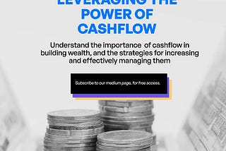 LEVERAGING THE POWER OF CASHFLOW