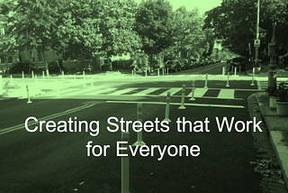 Creating Streets that Work for Everyone