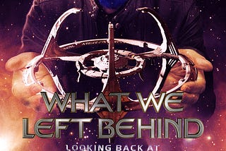 What We Left Behind: Looking Back at Star Trek: Deep Space Nine