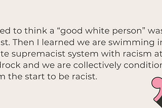 My Racism Evolution as a Privileged White Woman