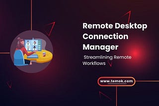 Remote Desktop Connection Manager: Simplifying Remote Access
