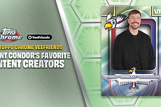 Content Condor’s Favorite Content Creators Brings THE BIGGEST creators To 2026 Topps Chrome…