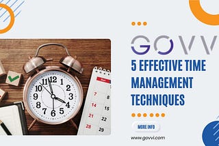 GOVVI Shares 5 Effective Time Management Techniques