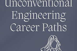 Unconventional Engineering Careers