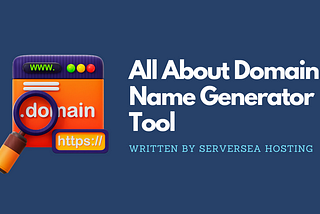 All About The Domain Name Generator For Domain Ideas