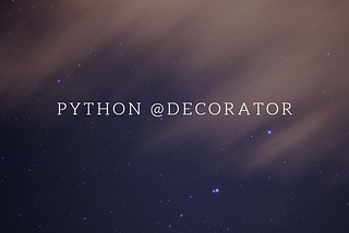 Python decorators and internals explained for beginners — (part-1)