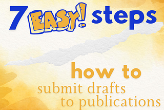 7 Easy Steps to Submitting a Draft to Any Publication on Medium