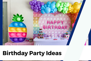 Awesome Kids Birthday Party Ideas