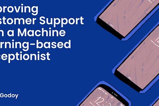 Improving Customer Support with a Machine Learning-based Receptionist