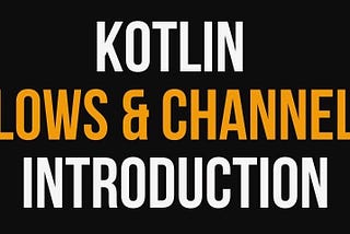 Difference Between Flows and Channels in Kotlin