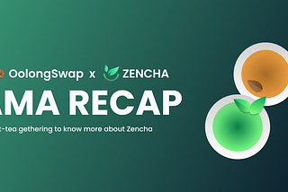 OolongSwap x Zencha | AMA Recap