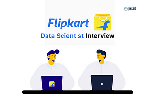 The Official Handbook for Data Scientist Interviews at Flipkart 2022