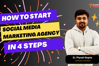 How To Start A Social Media Marketing Agency In 4 Steps