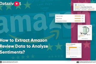 How to Extract Amazon Review Data to Analyze Sentiments?