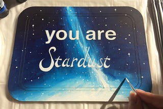 You Are Stardust