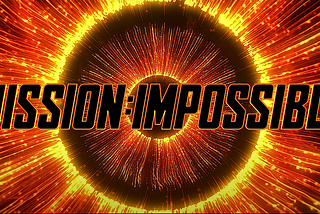 WHY IS MISSION IMPOSSIBLE STILL AWESOME?