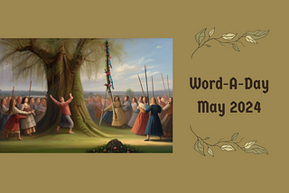 Painting of a pagan spring festival with participants standing around the base of a tree, with the words “Word-A-Day May 2024” at the side