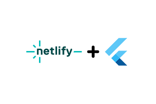 Deploying Your Flutter Web App to Netlify with CI/CD — Your Step-By-Step Guide