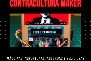 Taller de introducción a la Contracultura Maker