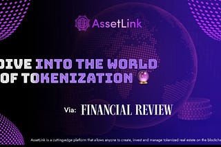 ASSETLINK: EMPOWERING REAL ESTATE INVESTMENTS THROUGH REVOLUTIONARY ASSET TOKENIZATION