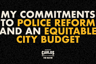 My Commitments to Police Reform and an Equitable City Budget for El Paso