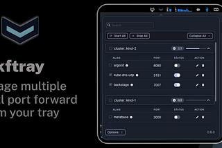 KFtray: Manage Multiple kubectl Port Forwards with Ease from Your Menu Bar 🚀