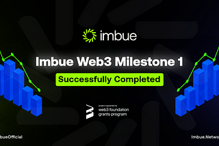 Imbue Receives Web3 Grant. Milestone 1 complete