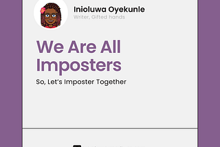 We Are All Imposters! So Let’s Imposter Together
