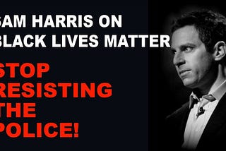 WHITE PRIVILEGE IS NOT INDIVIDUAL BUT — UNFORTUNATELY — PEOPLE ARE. SAM HARRIS IS NO EXCEPTION.