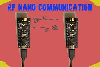 RF Nano Bidirectional Wireless Communication.