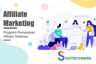 Program Affiliate Marketing, Manfaat Kelebihan dan Keuntungannya Menjadi Seorang Affiliater