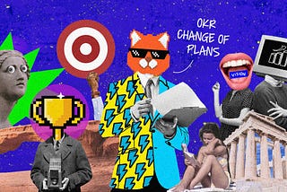 A collage of pictures and illustration with a fox with sun glasses saying “OKR, change of plans”