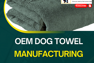 OEM Dog Towels Manufacturing