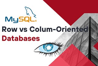 Row vs Column-Oriented (Columnar) Databases