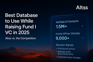 Best Database to Use While Raising a Fund I VC in 2025: Altss vs.