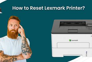 How to Reset Lexmark Printer? — Printer Tales